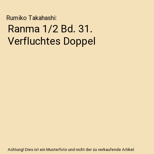 Ranma 1/2 Bd. 31. Verfluchtes Doppel