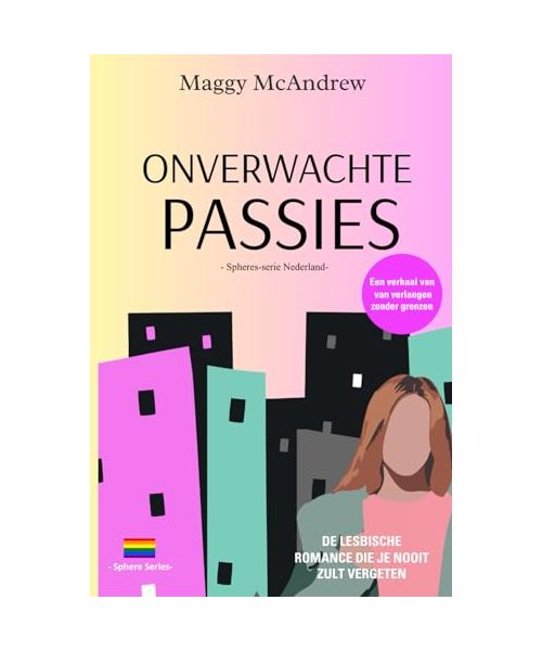 Onverwachte Passies: Een lesbische romantiek (Spheres-serie Nederland)