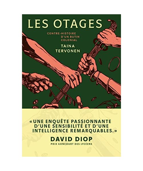 Les Otages: Contre-histoire d'un butin colonial