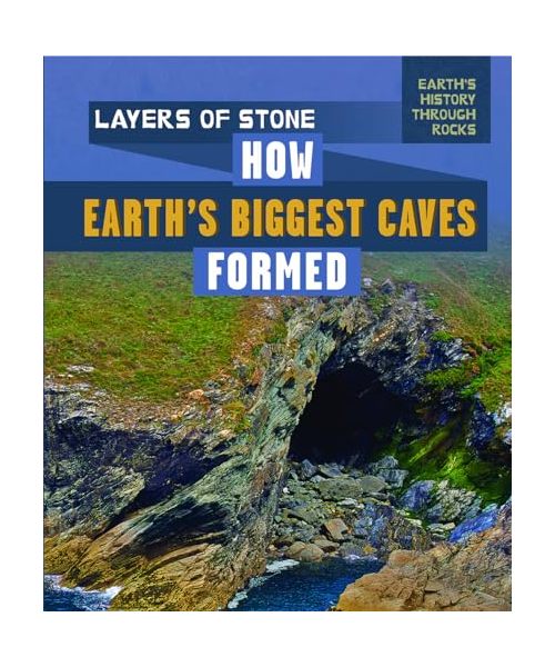 Layers of Stone: How Earth's Biggest Caves Formed