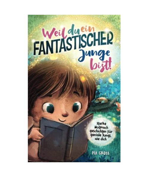 Weil du ein fantastischer Junge bist!