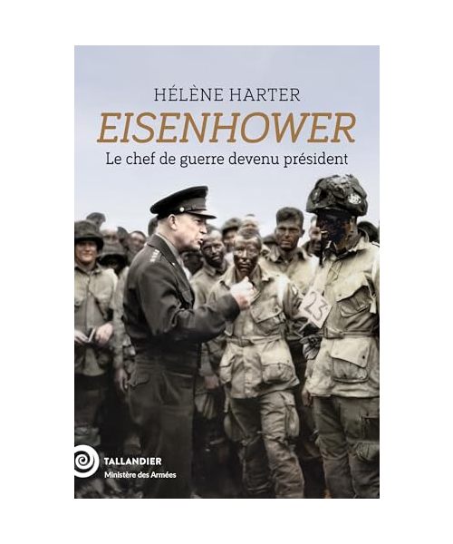 Eisenhower: Le chef de guerre devenu président