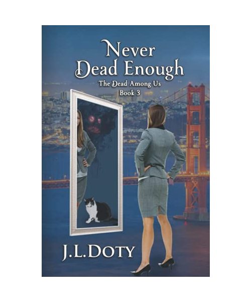 Never Dead Enough: An Urban Fantasy of Witches, Demons and Fae (The Dead Among Us, Band 3)