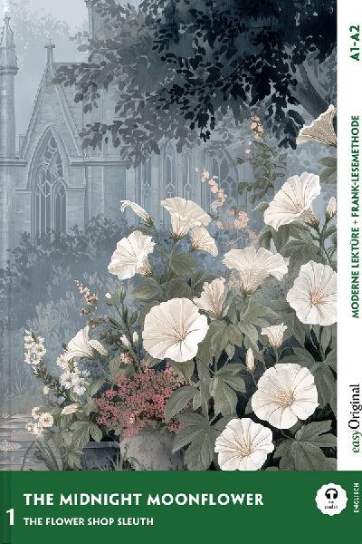 The Midnight Moonflower - Englische Krimi-Lektüre A1-A2 (+ Audio-Online)