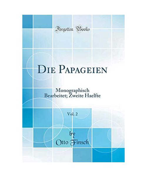 Die Papageien, Vol. 2