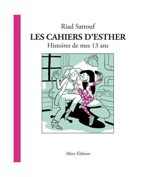 Les cahiers d'Esther 4/Histoires de mes 13 ans