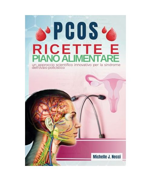PCOS: Ricette e piano alimentare | un approccio scientifico innovativo per la sindrome dell'ovaio policistico