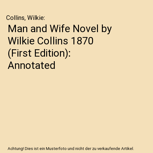 Man and Wife Novel by Wilkie Collins 1870 (First Edition): Annotated