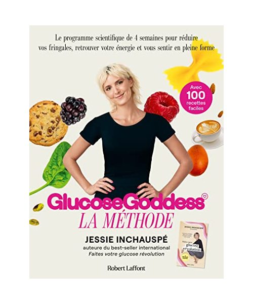La Méthode Glucose Goddess: La méthode. Avec 100 recettes faciles