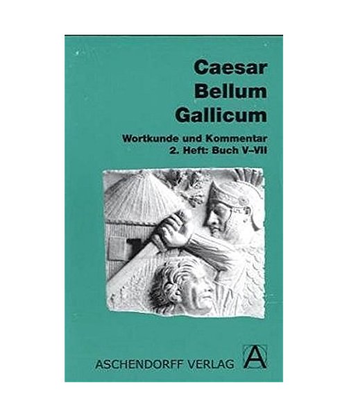Bellum Gallicum. Wortkunde und Kommentar. Heft 2, Buch V-VII