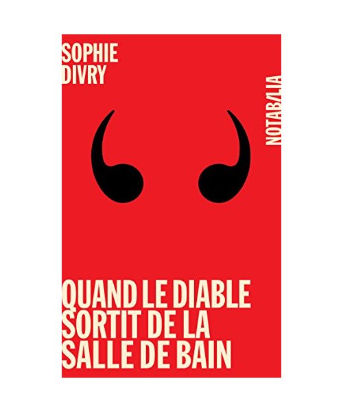 Quand le diable sortit de la salle de bain (Notabilia)