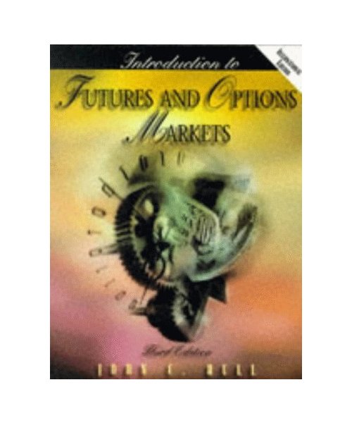 John C Hull. Introduction to Futures and Options Markets
