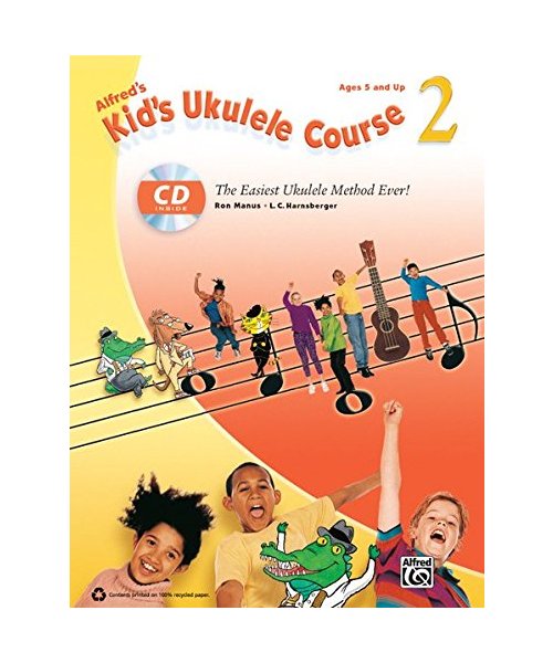 Alfred's Kid's Ukulele Course 2: The Easiest Ukulele Method Ever! [With CD (Audio)]