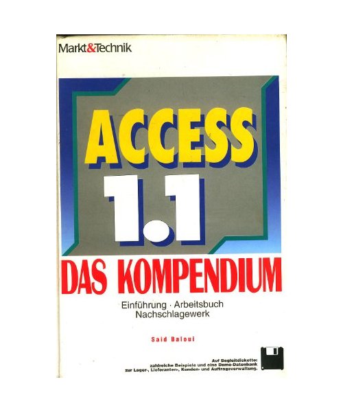 Access 1.1 - Das Kompendium: Einführung, Arbeitsbuch, Nachschlagewerk