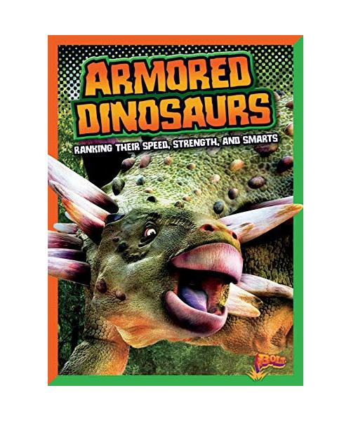 Armored Dinosaurs: Ranking Their Speed, Strength, and Smarts