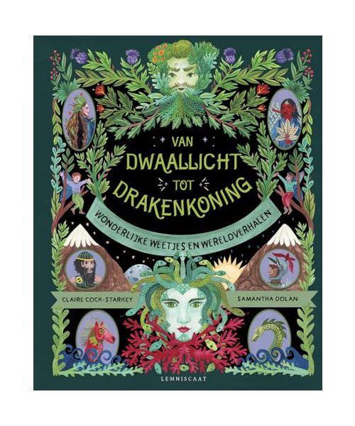Van dwaallicht tot drakenkoning: wonderlijke weetjes en wereldverhalen