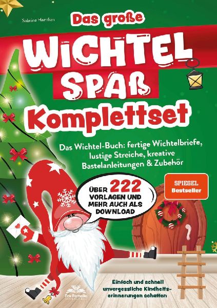 Das große Wichtelspaß Komplettset - Das Wichtel Buch: fertige Wichtelbriefe, lustige Streiche, kreative Bastelanleitungen & mehr: Einfach und schnell unvergessliche Kindheitserinnerungen schaffen