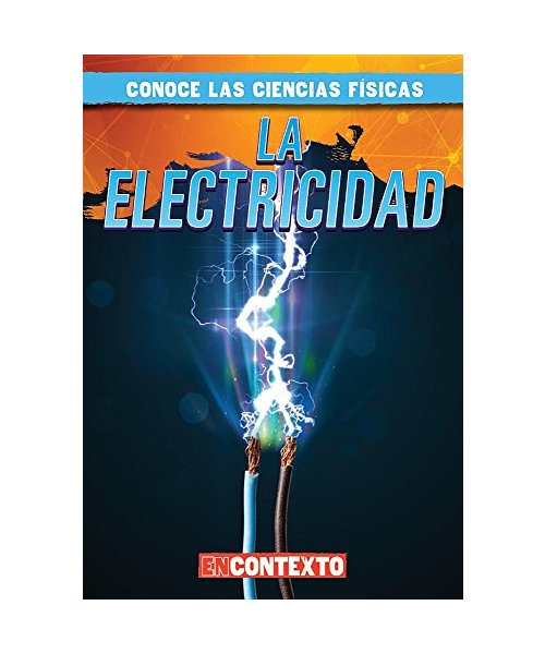 La electricidad/ Electricity (Conoce Las Ciencias Físicas/ a Look at Physical Science)