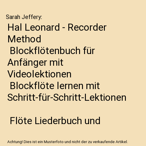 Hal Leonard - Recorder Method | Blockflötenbuch für Anfänger mit Videolektionen | Blockflöte lernen mit Schritt-für-Schritt-Lektionen | Flöte Liederbuch und Notenbuch mit 200 Begleit-Tracks