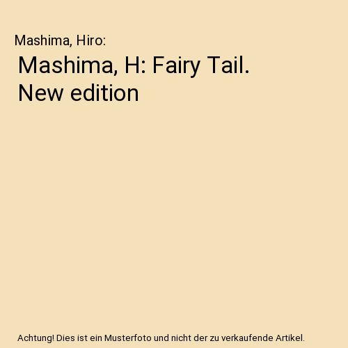 Mashima, H: Fairy Tail. New edition