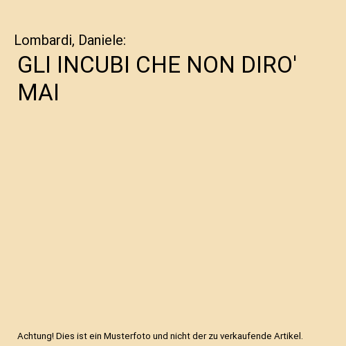 GLI INCUBI CHE NON DIRO' MAI