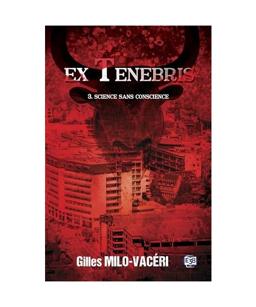Science sans conscience: Ex Tenebris - 3