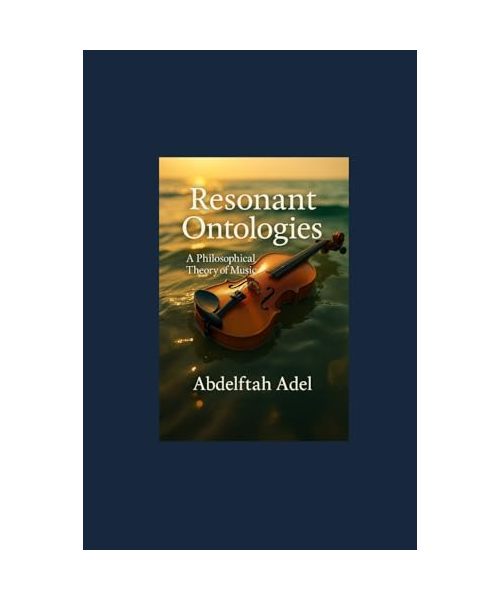 Resonant Ontologies: A Philosophical Theory of Music