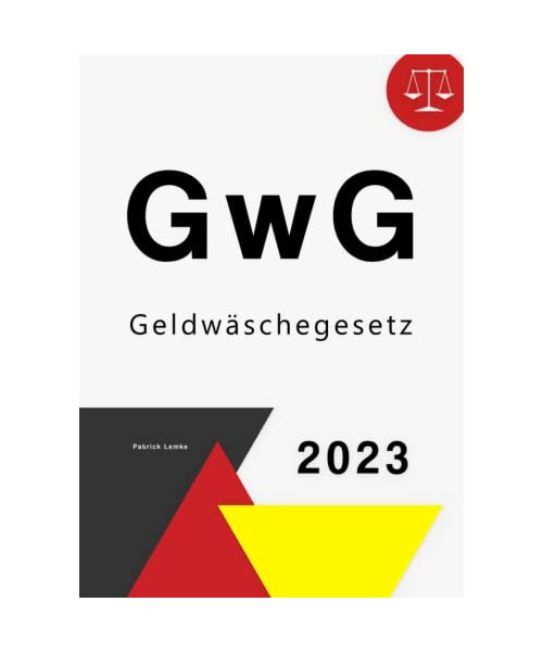 Geldwäschegesetz: GwG Gesetz - Geldwäschegesetz