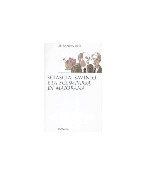 Sciascia, Savinio e «La scomparsa di Majorana»