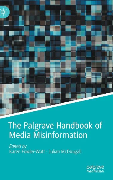 The Palgrave Handbook of Media Misinformation