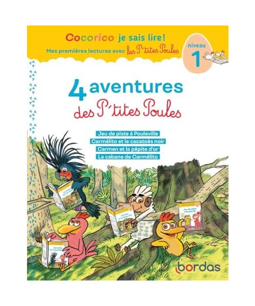 Cocorico Je sais lire ! 1res lectures - 4 aventures P'tites Poules - Niveau 1 - Tome 3: Niveau 1. Jeu de piste à Pouleville ; Carmélito et le cacatoès ... et la pépite d'or ; La cabane de Carmélito