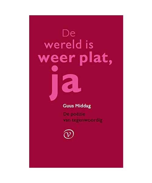 De wereld is weer plat, ja: de poëzie van tegenwoordig