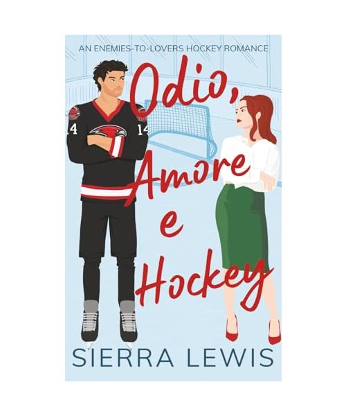 Odio, Amore e Hockey: An Enemies-to-Lovers Hockey Romance (L.A. Hawks - Romanzi di Hockey e Amore, Band 1)