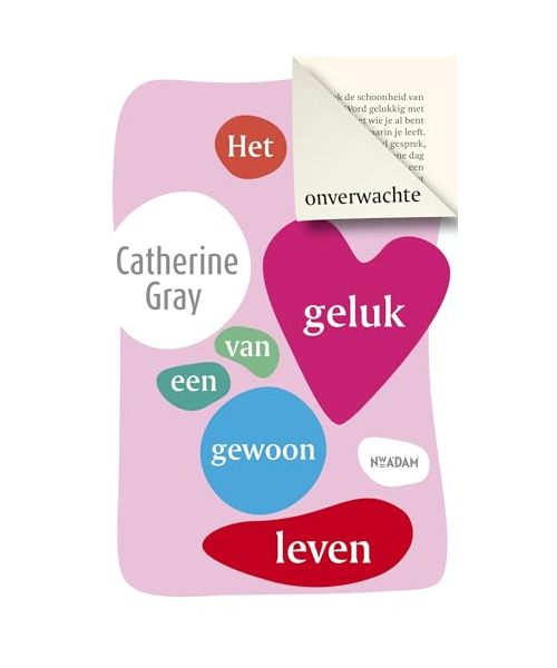 Het onverwachte geluk van een gewoon leven