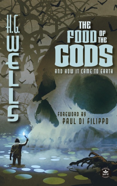 The Food of the Gods (Annotated): And How it Came to Earth