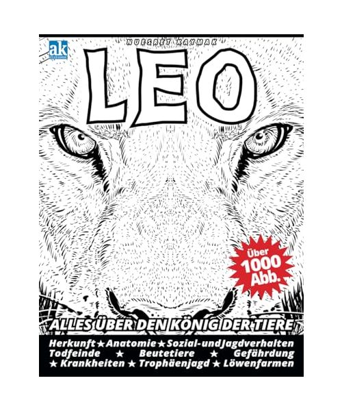 LEO: Alles über den König der Tiere (Atelier Kaymaks Kreativ- & Studienbücher)