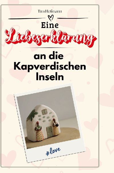 Eine Liebeserklärung an die Kapverdischen Inseln