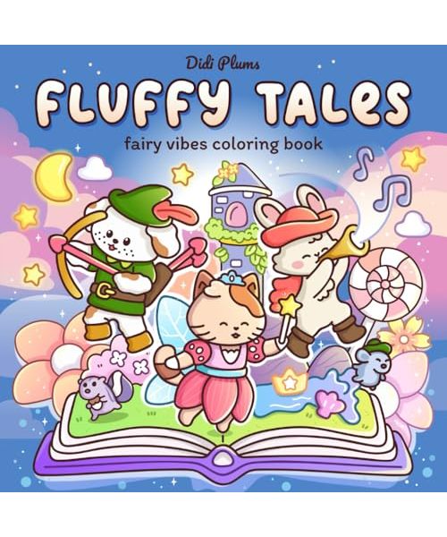 Fluffy Tales: Fairy Vibes Coloring Book for Adults and Teens Featuring Cute and Fuzzy Animals in Magical Scenes for Relaxation (Fluffy Times Coloring)