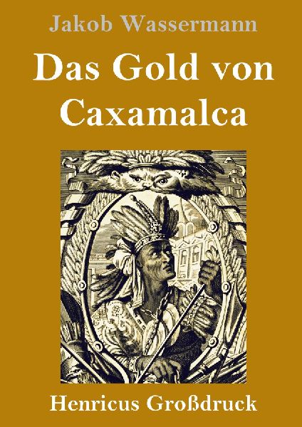 Das Gold von Caxamalca (Großdruck)