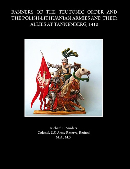 BANNERS OF THE TEUTONIC ORDER AND THE POLISH-LITHUANIAN ARMIES AND THEIR  ALLIES AT TANNENBERG, 1410