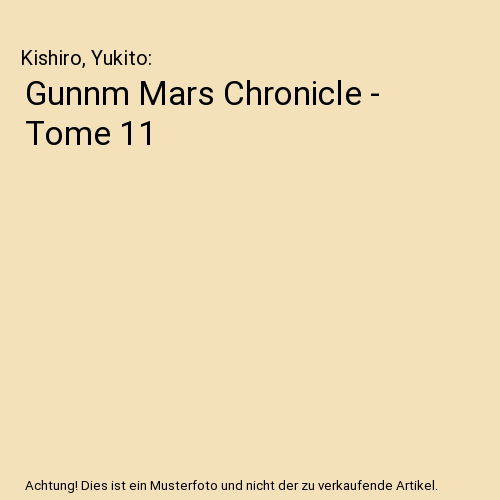 Gunnm Mars Chronicle - Tome 11