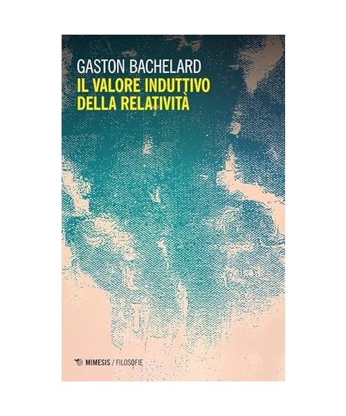 Il valore induttivo della relatività. Nuova ediz. (Filosofie)