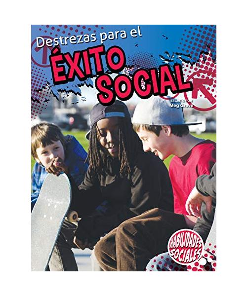 Destrezas Para El Éxito Social: Skills for Social Success