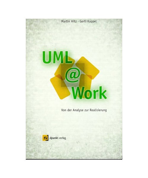 UML@Work: Von der Analyse zur Realisierung