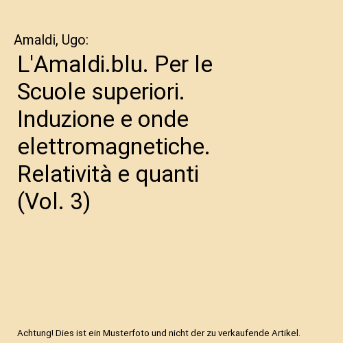 L'Amaldi.blu. Per le Scuole superiori. Induzione e onde elettromagnetiche. Relatività e quanti (Vol. 3)