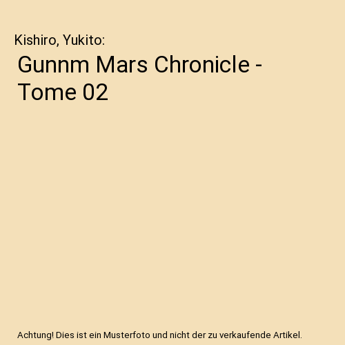 Gunnm Mars Chronicle - Tome 02