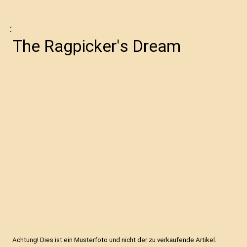 The Ragpicker's Dream