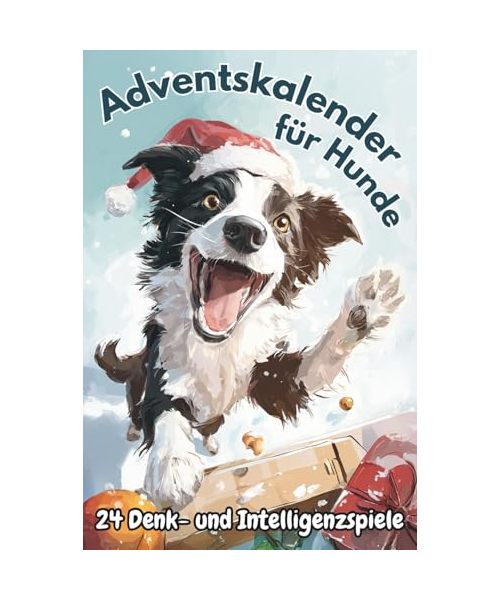 Adventskalender für Hunde: 24 Denk- und Intelligenzspiele für geistige und körperliche Fitness | Hundetraining einmal anders | Perfektes Geschenk in Farbe