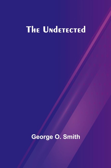 The Undetected