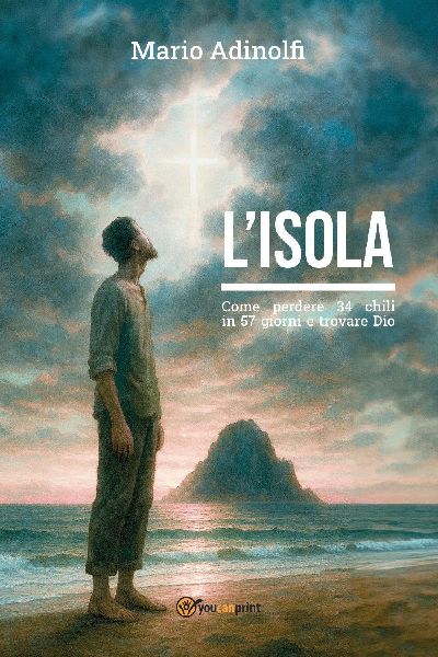 L' isola. Come perdere 34 chili in 57 giorni e trovare Dio